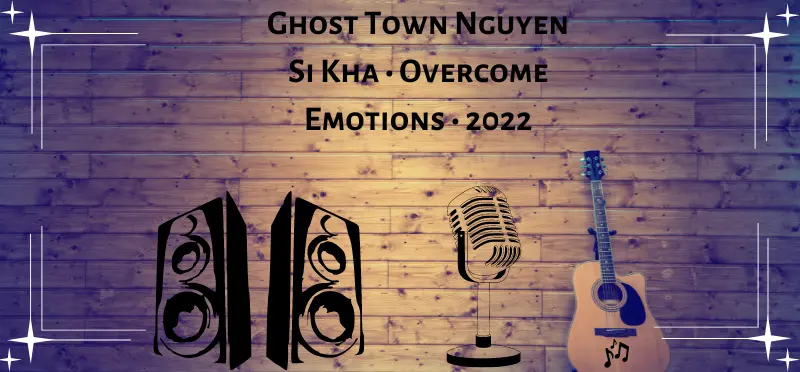 Ghost Town Nguyen Si Kha • Overcome Emotions • 2022