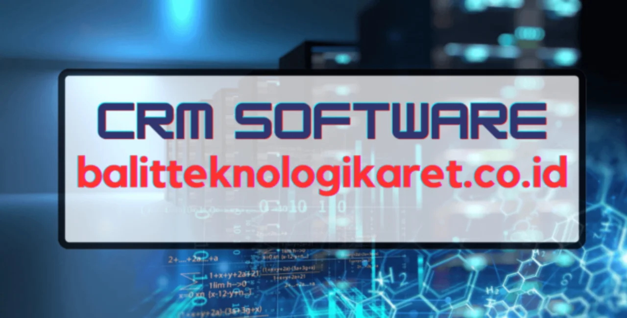 Crm Balitteknologikaret.co.id A Comprehensive Guide