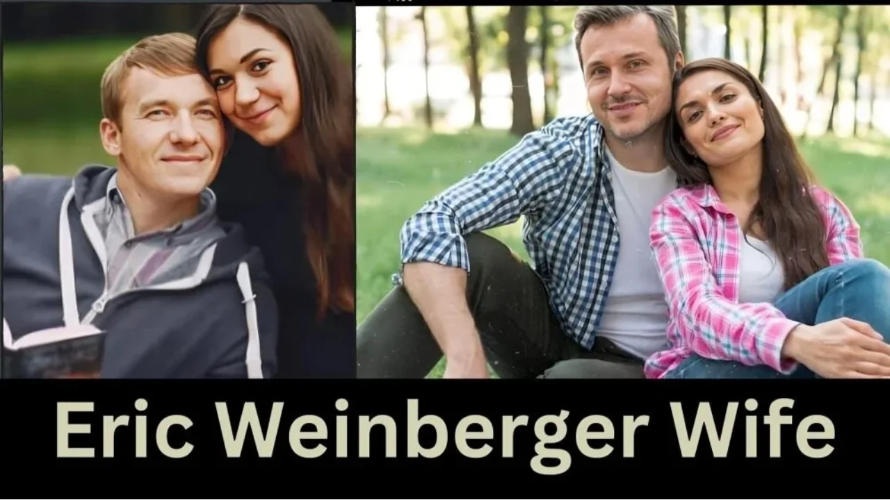 Eric Weinberger Wife Biography & Love Story