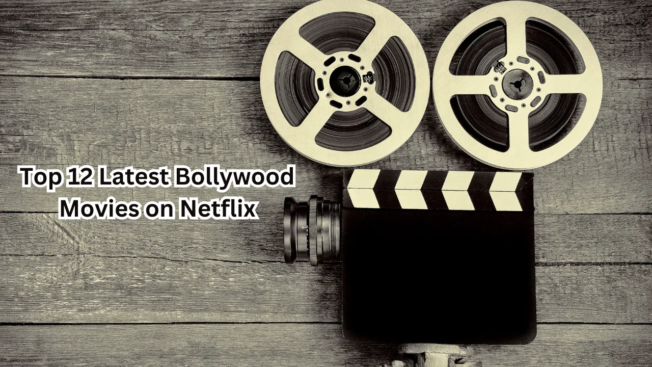 Latest Bollywood Movies on Netflix