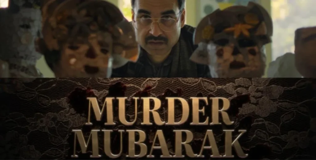 Murder Mubarak  is one of Top 12 Latest Bollywood Movies on Netflix- HD Movies