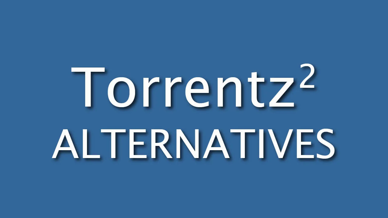 Torrentz2 Proxy Lists & Working Top 5 Alternative Lists [Updated 2024]